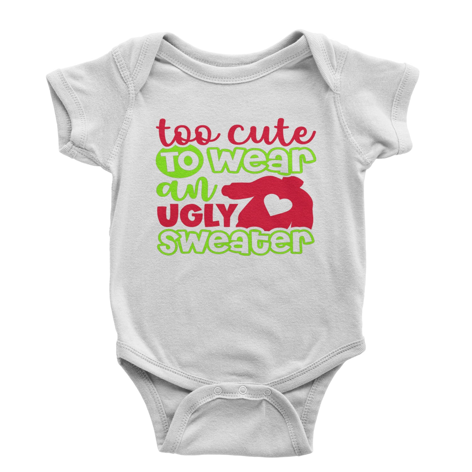 Too Cute to Wear an Ugly Christmas Sweater Infant One-Piece Romper Bodysuit and Toddler T-shirt White