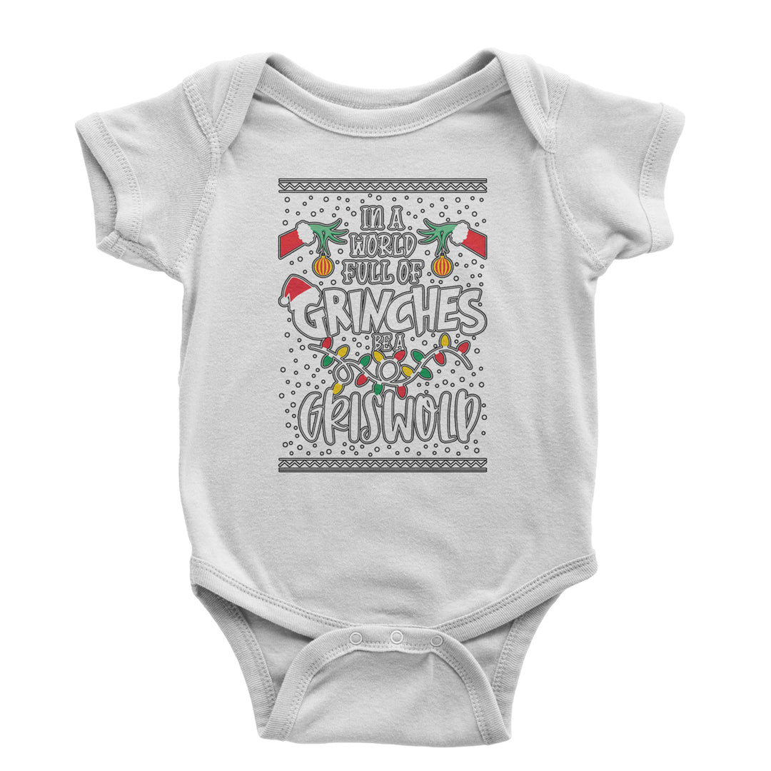 In A World Full Of Grinches, Be A Griswold graphic on Onesie and Toddler T-Shirt in White