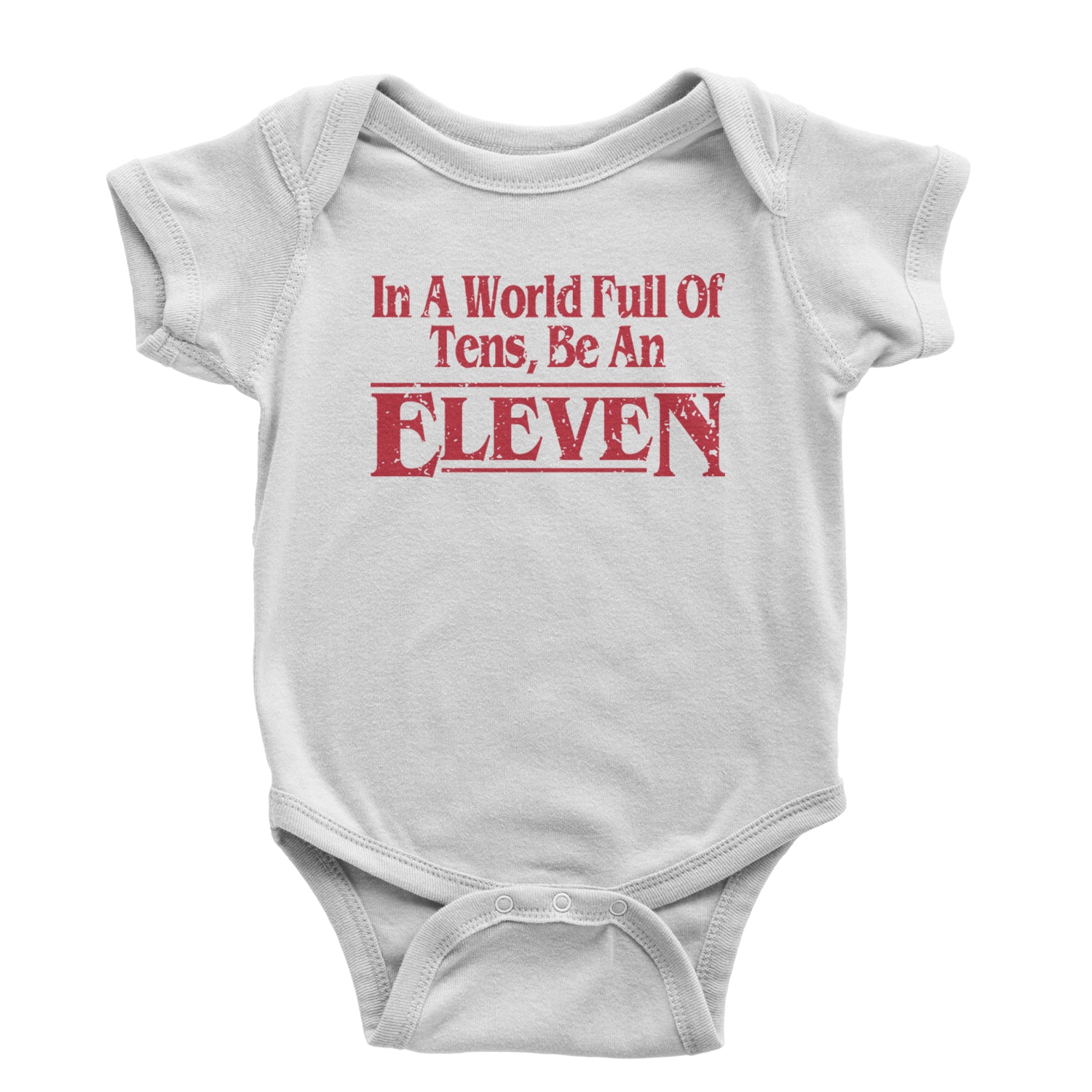 In A World Full Of Tens, Be An Eleven Infant One-Piece Romper Bodysuit and Toddler T-shirt Black