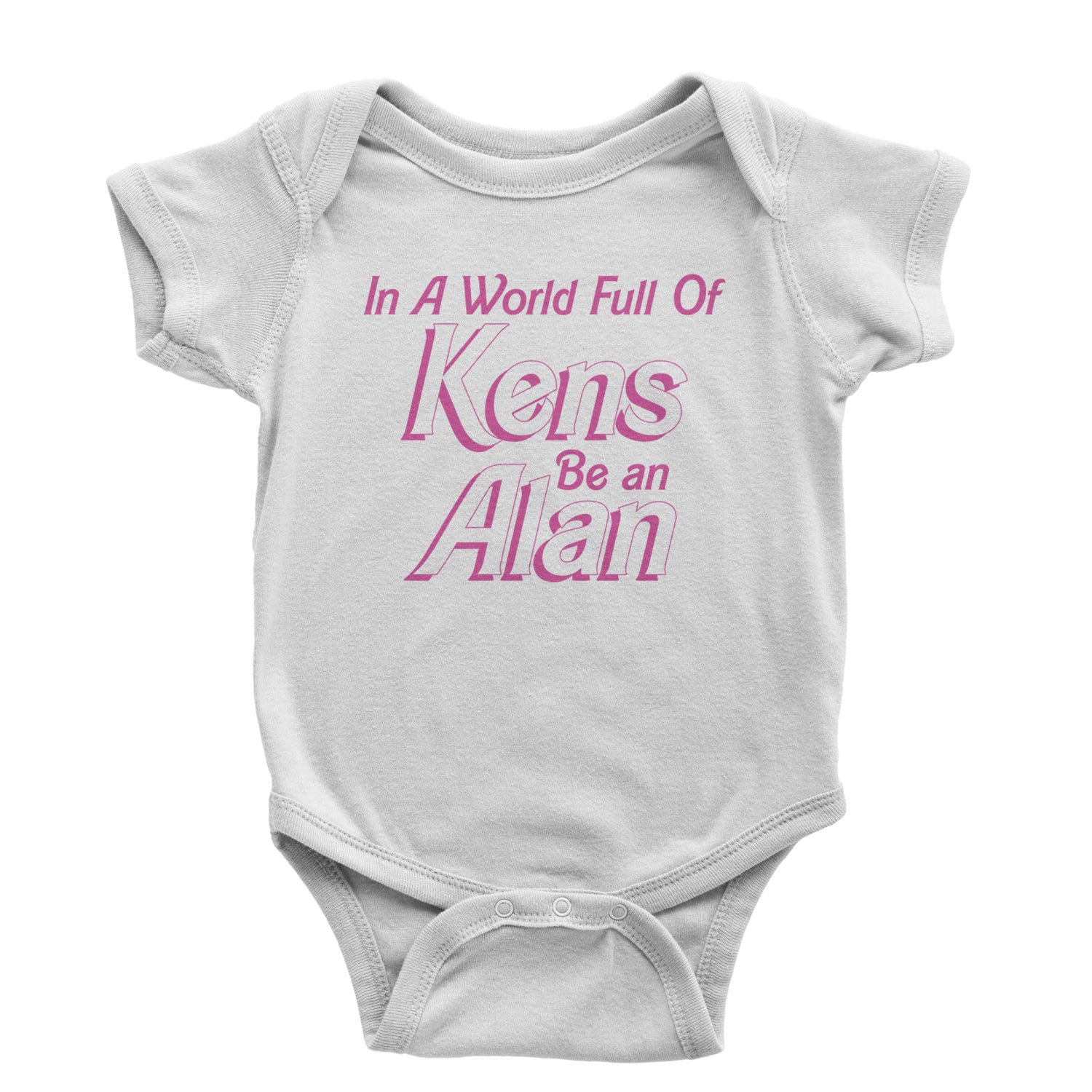 In A World Full Of Kens, Be an Alan Infant One-Piece Romper Bodysuit and Toddler T-shirt White