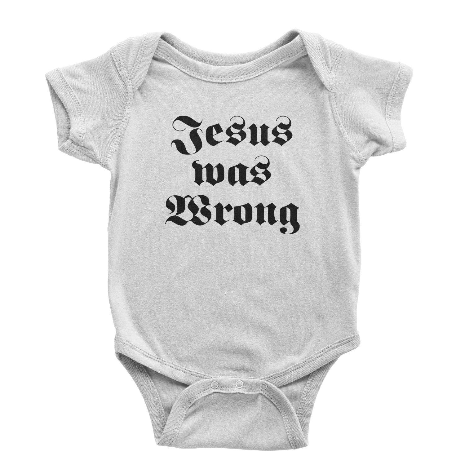 Jesus Was Wrong Little Miss Sunshine Infant One-Piece Romper Bodysuit and Toddler T-shirt White