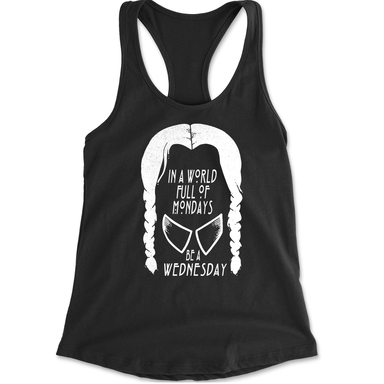 In  A World Full Of Mondays, Be A Wednesday Racerback Tank Top for Women Black