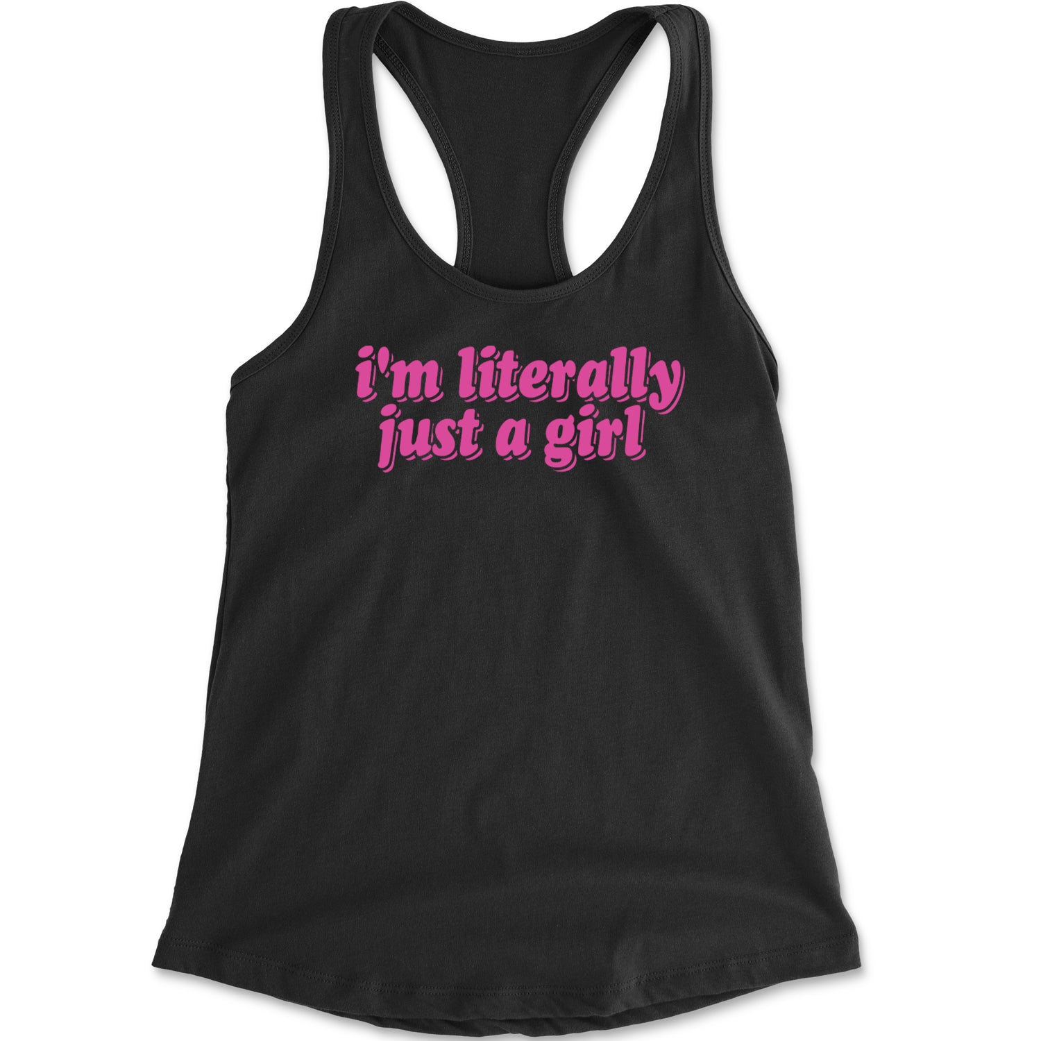 I'm Literally Just A Girl Racerback Tank Top for Women