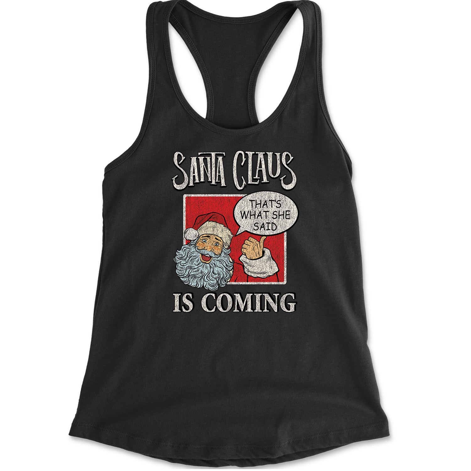 Santa Claus Is Coming - That's What She Said Racerback Tank Top for Women Heather Grey