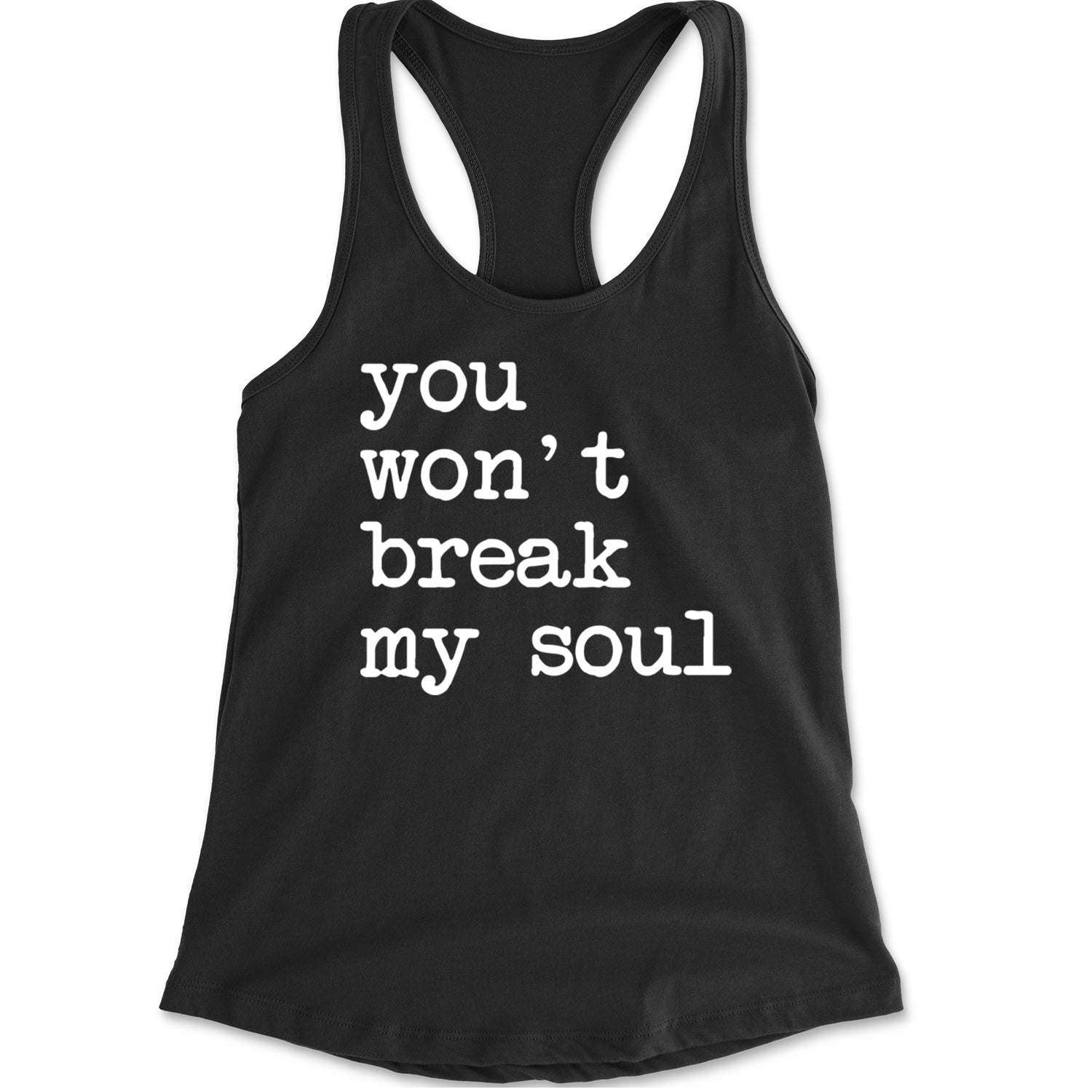 You Won't Break My Soul  Racerback Tank Top for Women Black