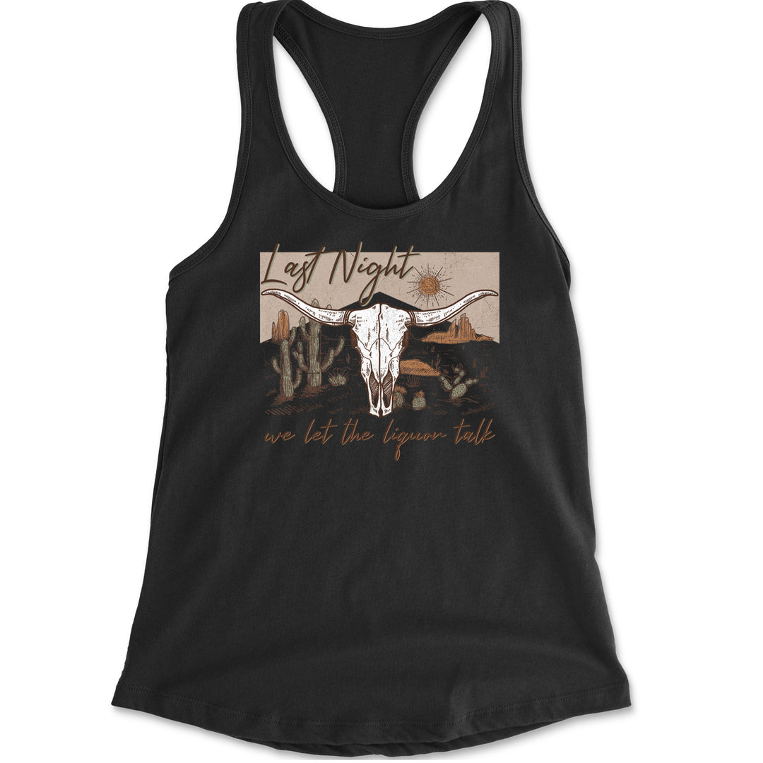 Last Night We Let The Liquor Talk Country Music Western Racerback Tank Top for Women Black