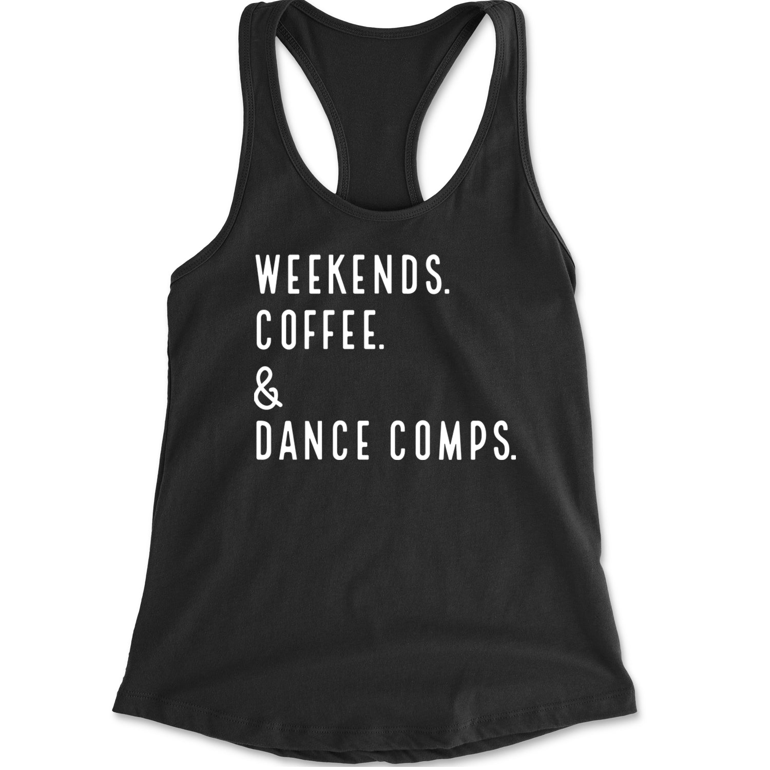 Weekends, Coffee and Dance Comps Racerback Tank Top for Women Black