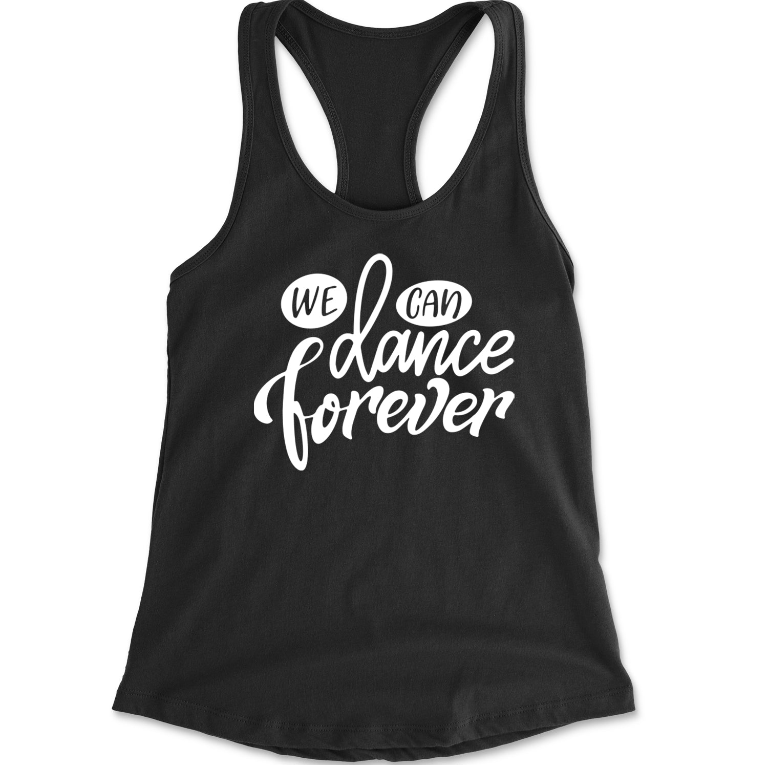 We Can Dance Forever Racerback Tank Top for Women Black