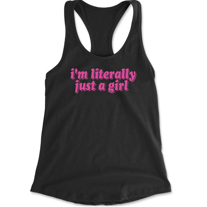 I'm Literally Just A Girl Racerback Tank Top for Women
