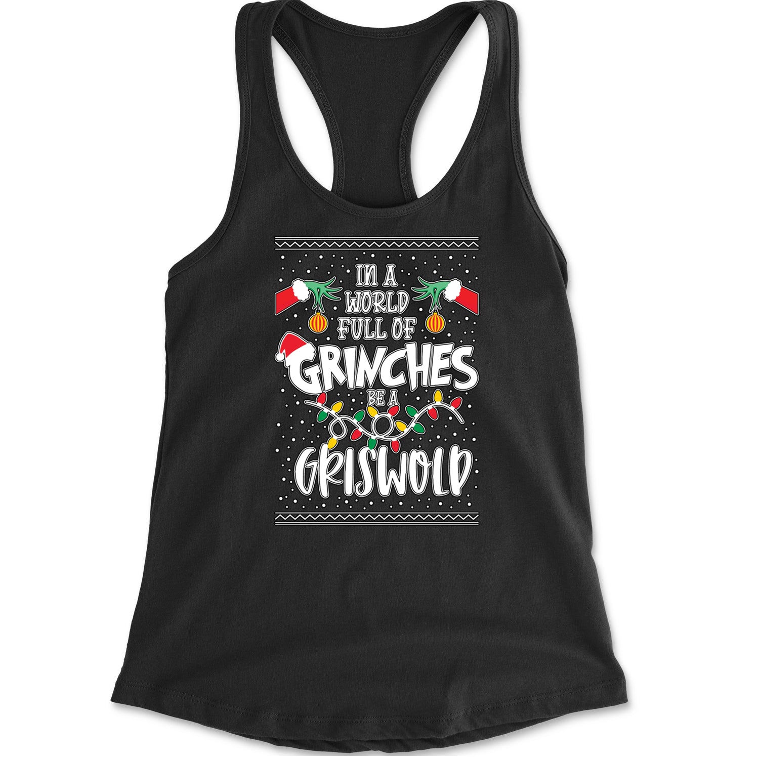 In A World Full Of Grinches, Be A Griswold Racerback Tank Top for Women Cotton Candy