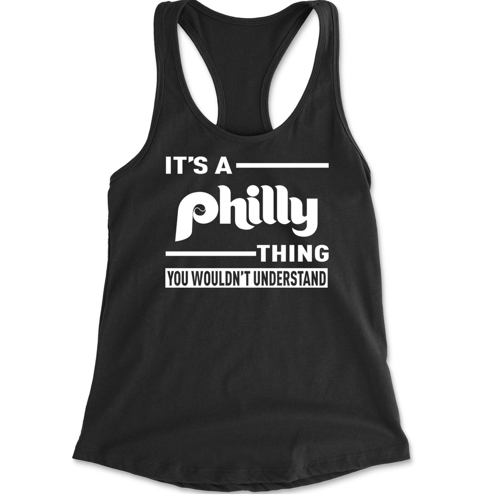 It's A Philly Thing, You Wouldn't Understand Racerback Tank Top for Women Black