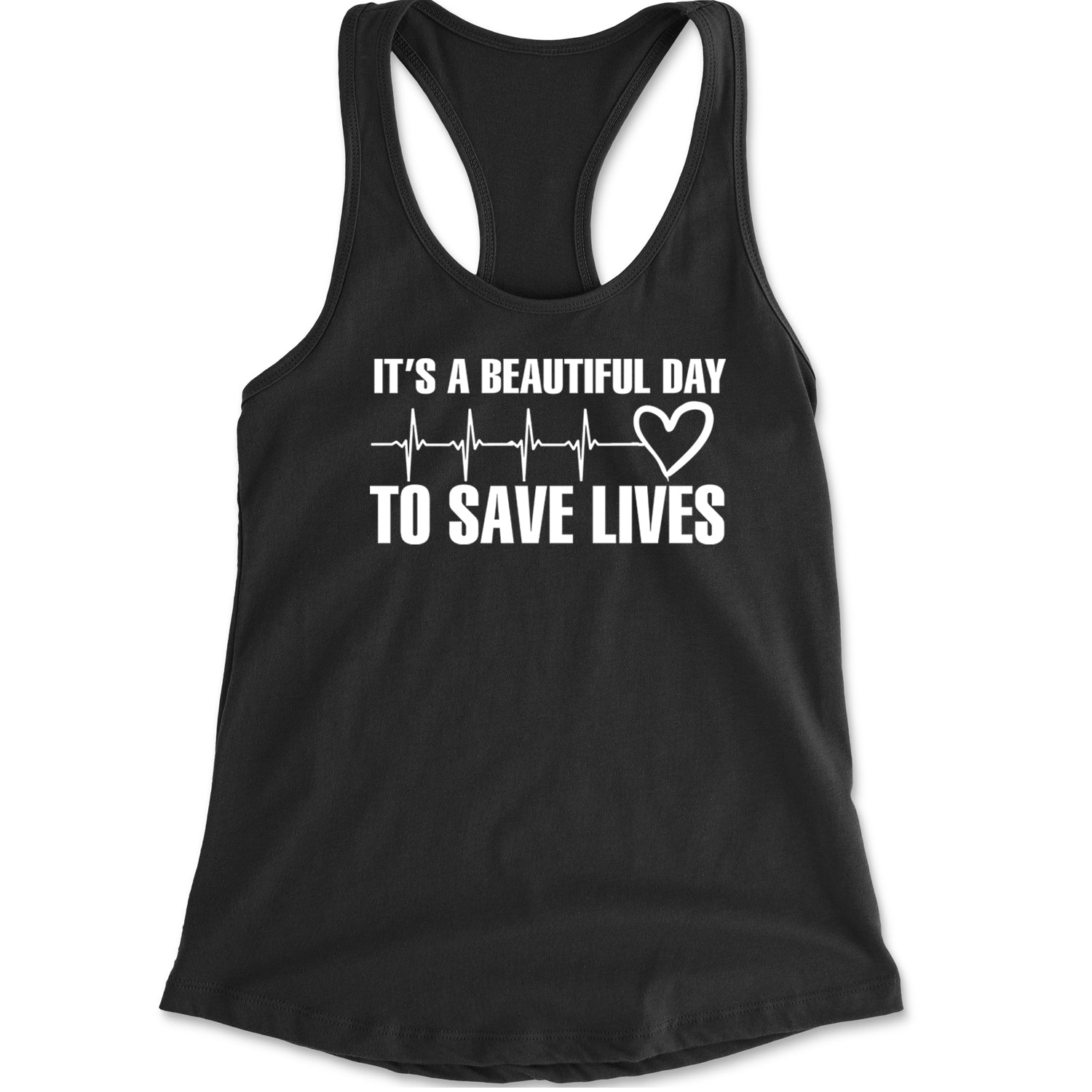 It's A Beautiful Day To Save Lives Nurse Doctor EKG Racerback Tank Top for Women Black