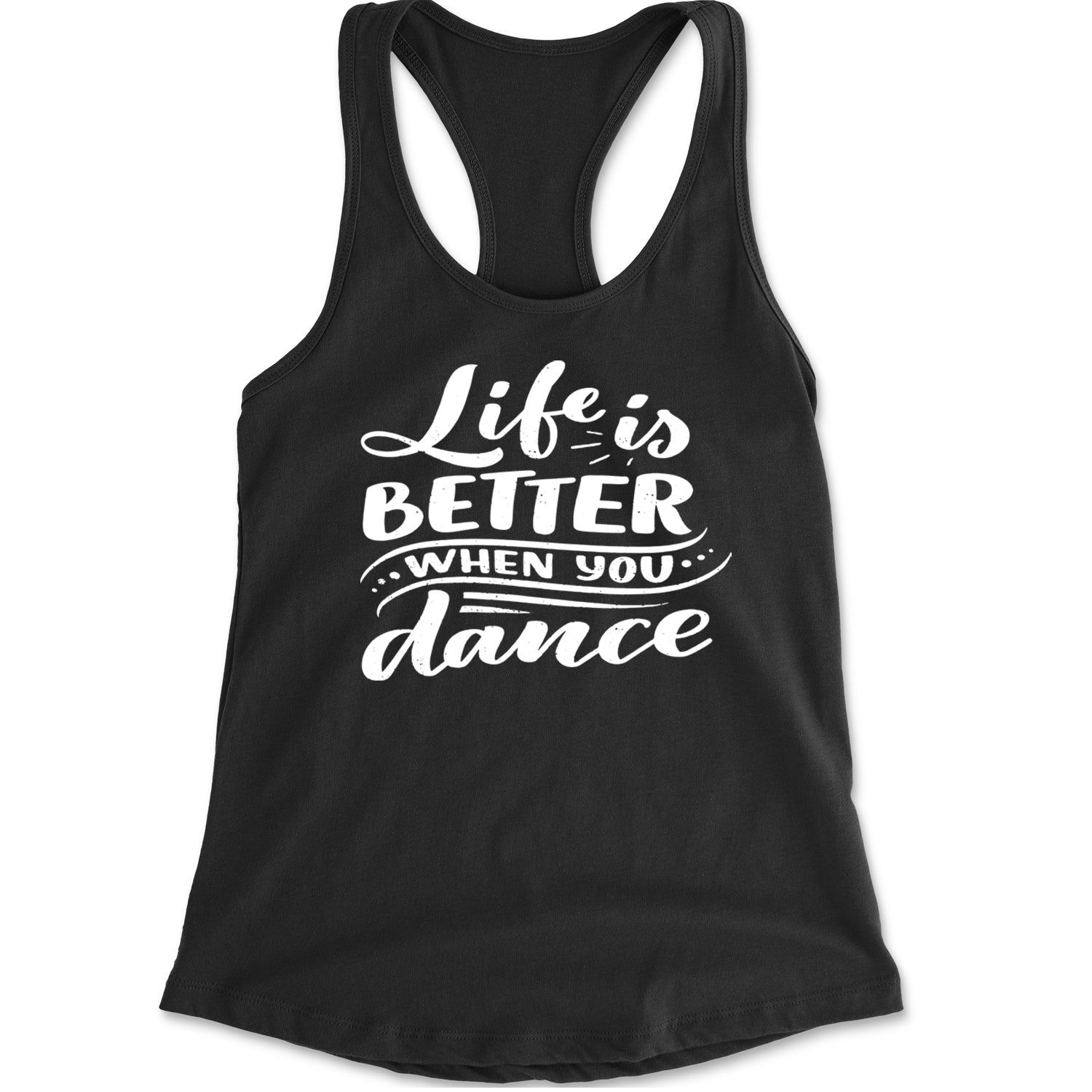 Life is Better When You Dance Racerback Tank Top for Women Black