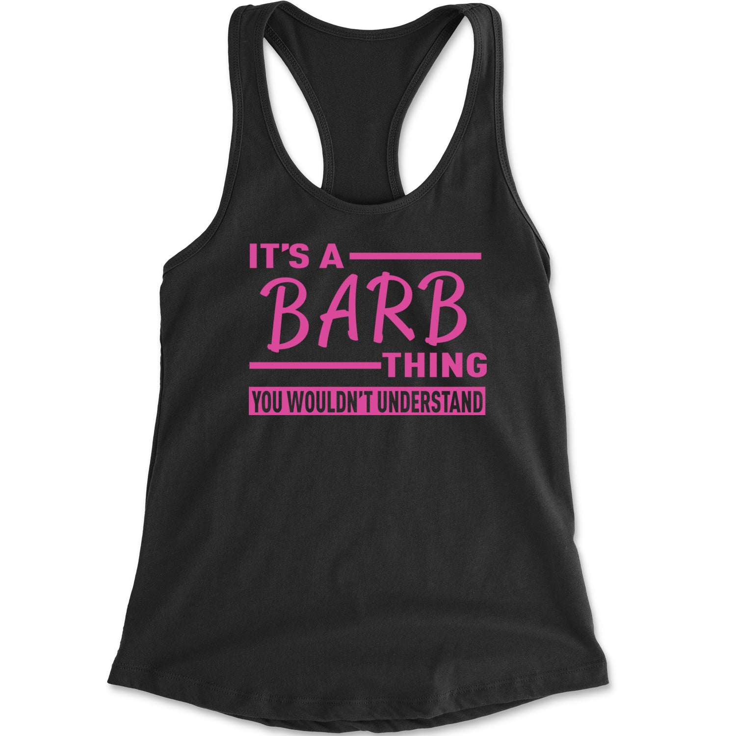It's A Barb Thing, You Wouldn't Understand Racerback Tank Top for Women