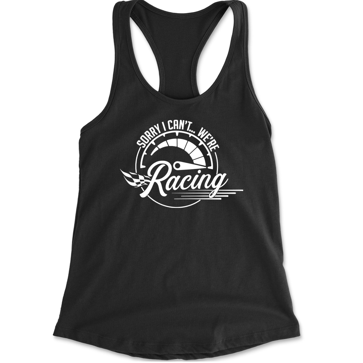 Sorry I Can't, We're Racing Racerback Tank Top for Women Black