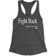 Fight Back Huey Newton Quote  Racerback Tank Top for Women Charcoal Grey