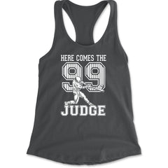 Here Comes The Judge 99 NY Baseball  Racerback Tank Top for Women Charcoal Grey