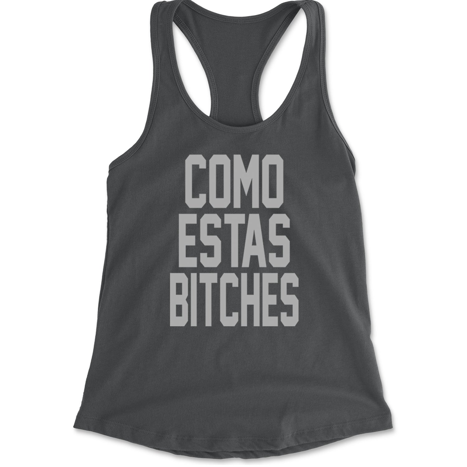 Como Estas B-tches Racerback Tank Top for Women Charcoal Grey