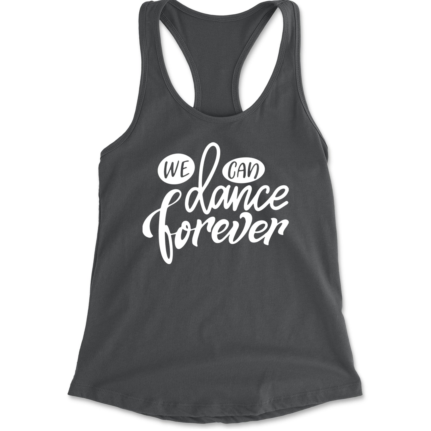 We Can Dance Forever Racerback Tank Top for Women Charcoal Grey