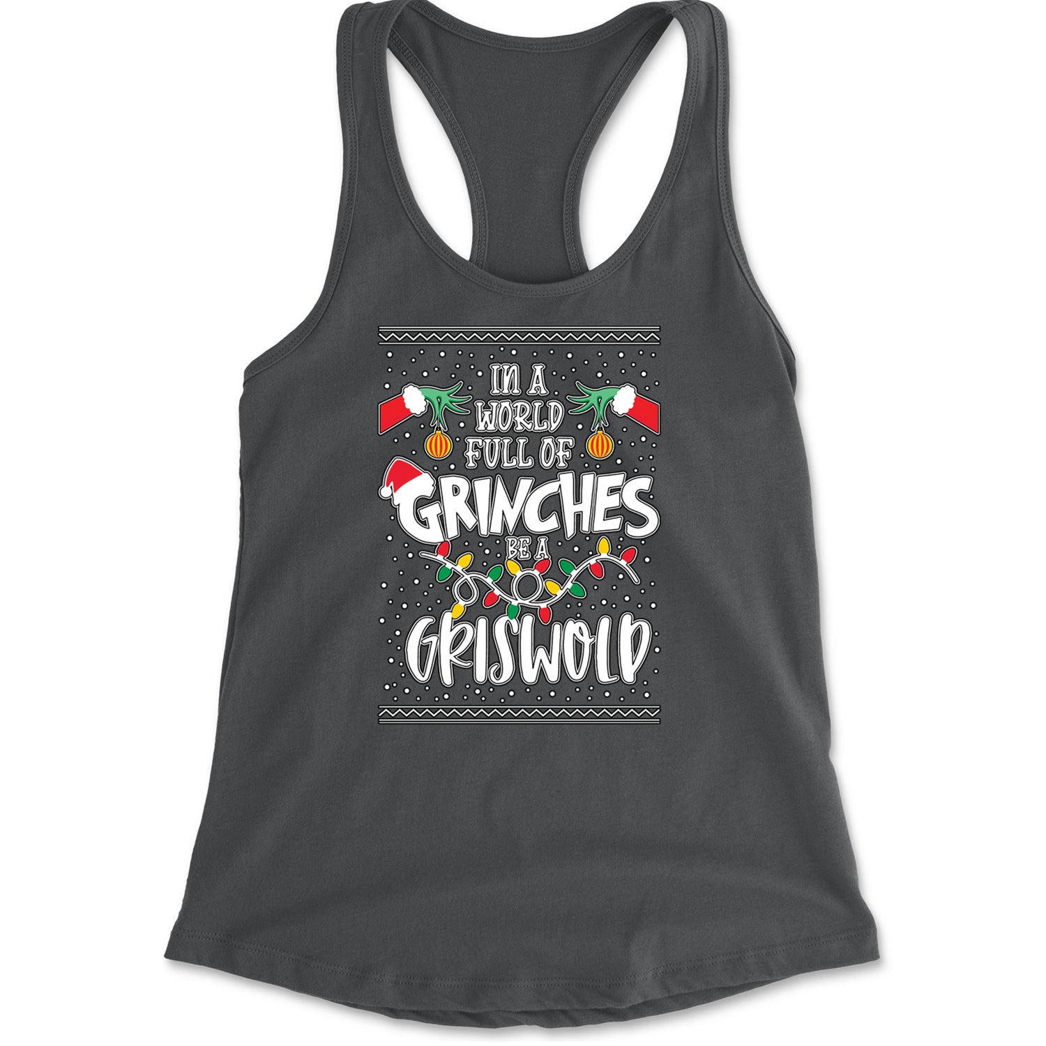 In A World Full Of Grinches, Be A Griswold Racerback Tank Top for Women Charcoal Grey