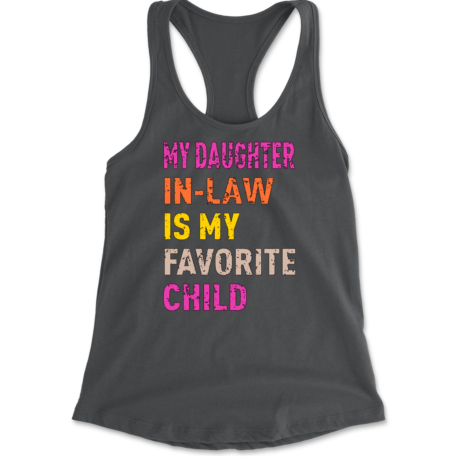 My Daughter In-Law Is My Favorite Child Meme Racerback Tank Top for Women Charcoal Grey