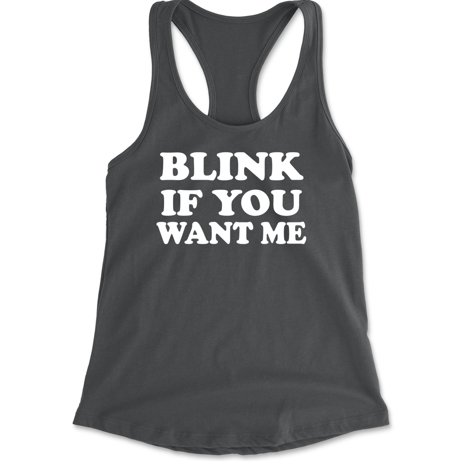 Blink If You Want Me Flirty Racerback Tank Top for Women Charcoal Grey