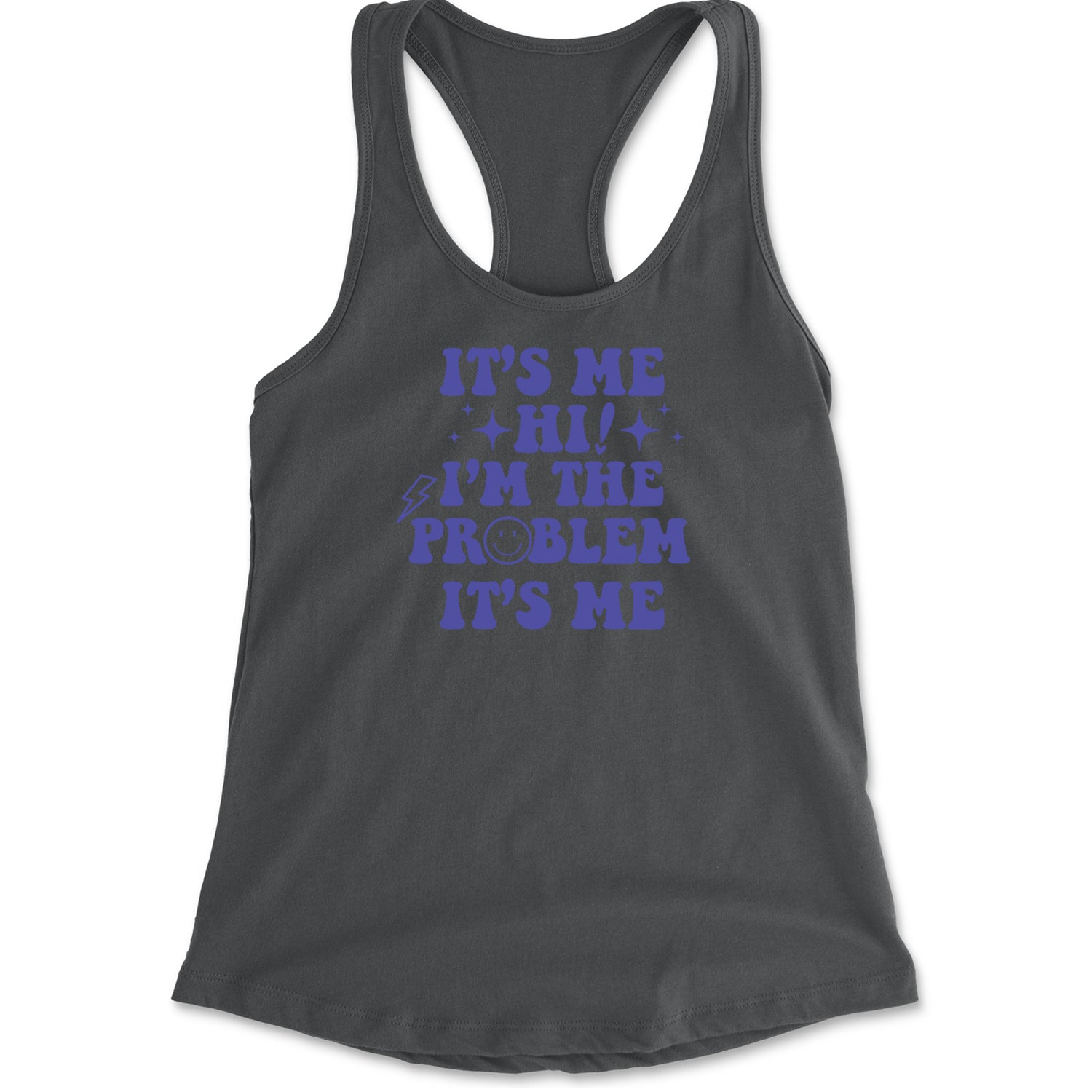 It's Me Hi I'm The Problem Racerback Tank Top for Women Charcoal Grey