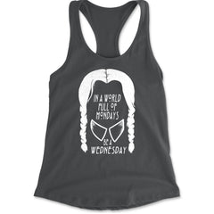 In  A World Full Of Mondays, Be A Wednesday Racerback Tank Top for Women Charcoal Grey