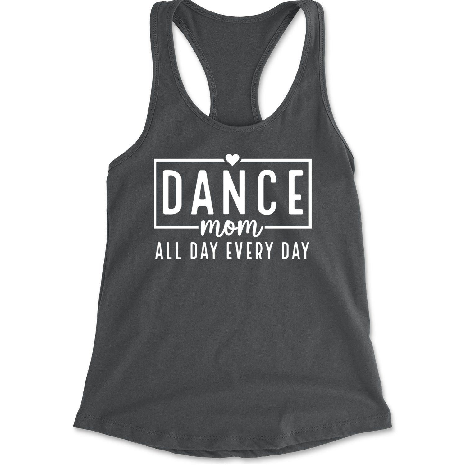 Dance Mom All Day Every Day Racerback Tank Top for Women Charcoal Grey