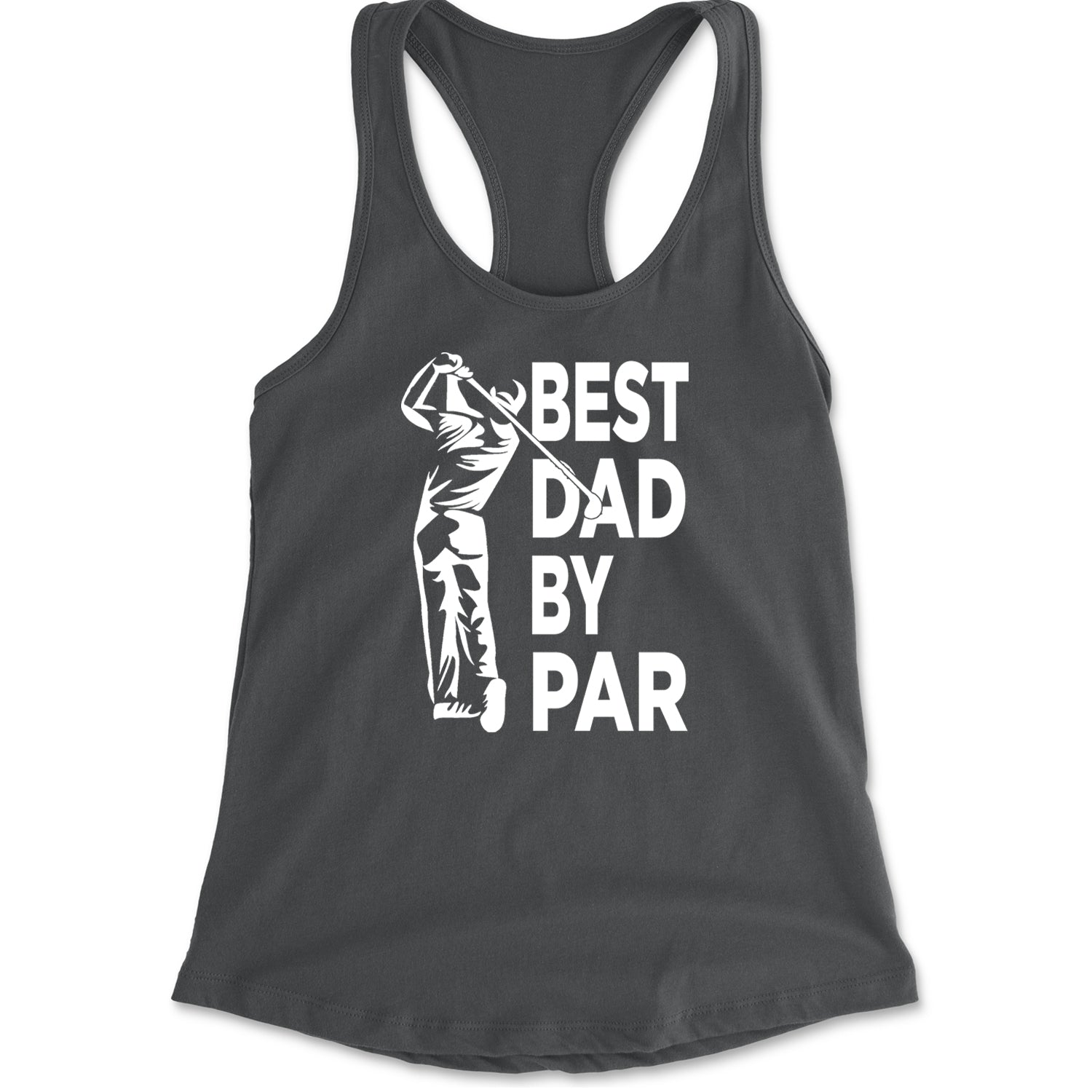 Best Dad By Par Golfing Gift For Father Racerback Tank Top for Women Charcoal Grey