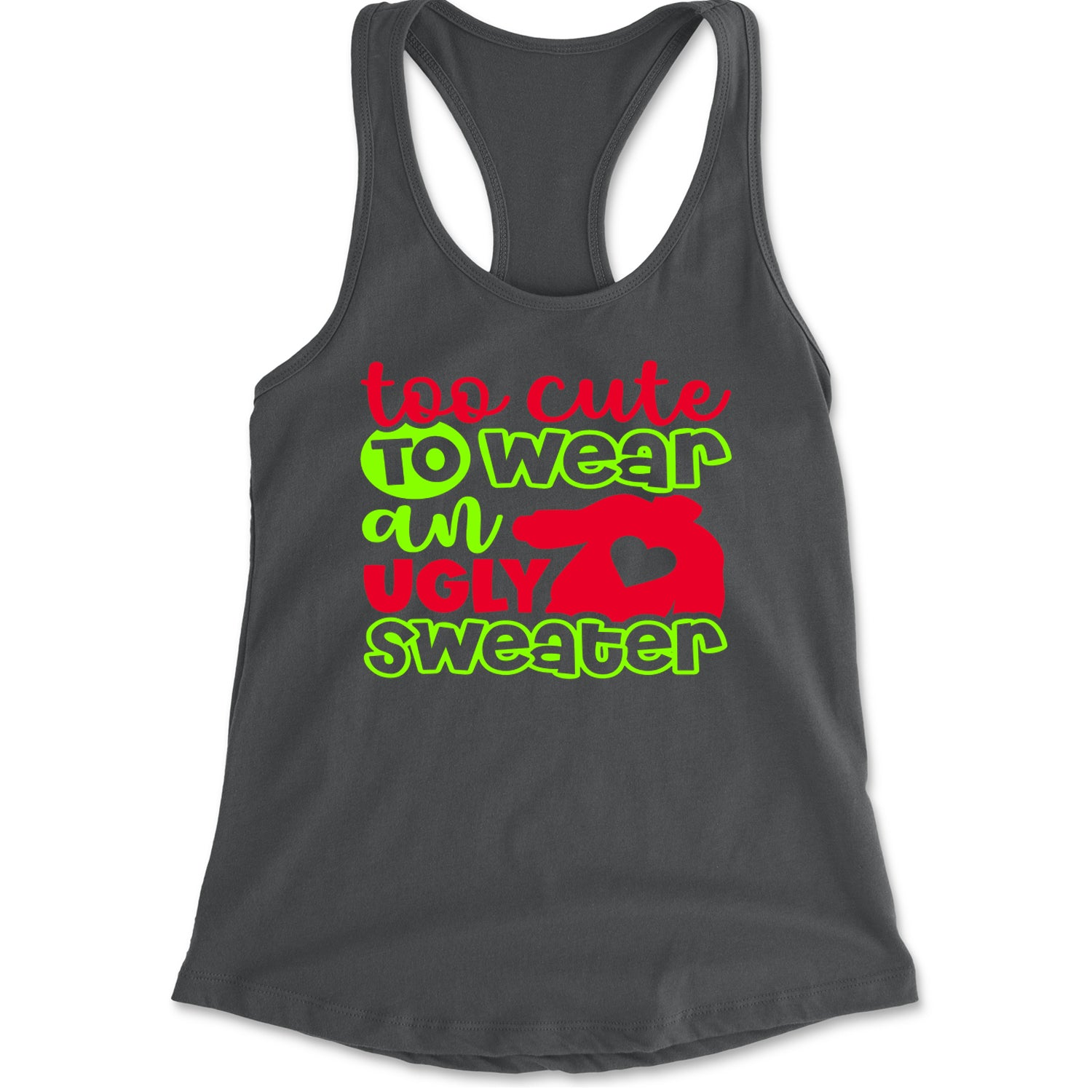 Too Cute to Wear an Ugly Christmas Sweater Racerback Tank Top for Women Charcoal Grey