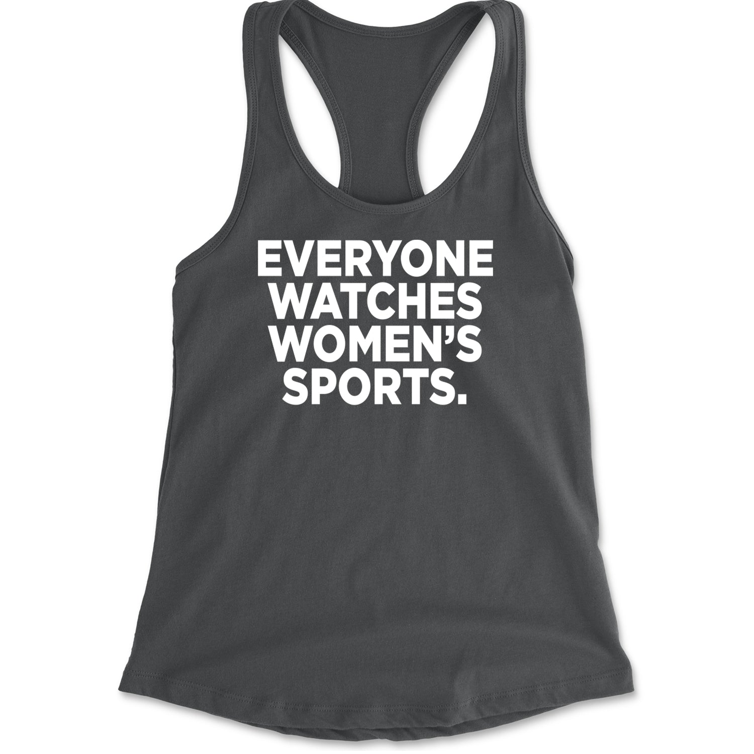 Everyone Watches Women's Sports Racerback Tank Top for Women Charcoal Grey