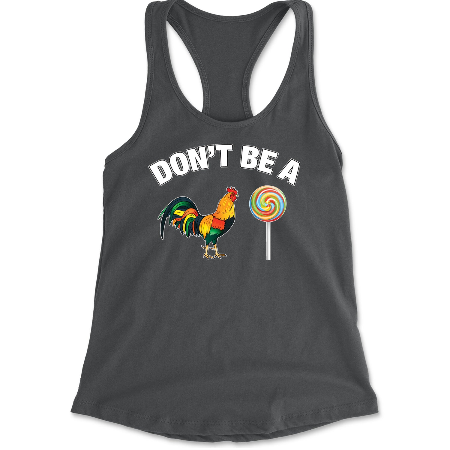 Don't Be A C-ck Sucker Funny Sarcastic Racerback Tank Top for Women Charcoal Grey