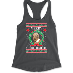 Merry Chrithmith Ugly Christmas Racerback Tank Top for Women Charcoal Grey