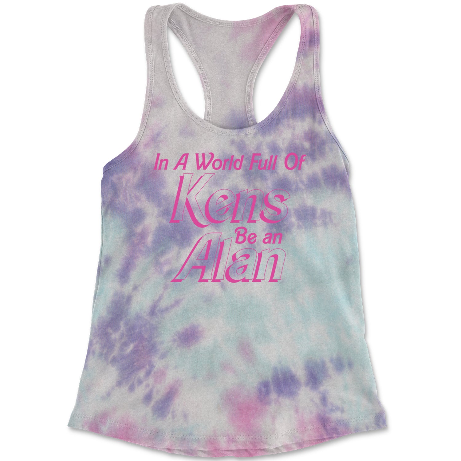 In A World Full Of Kens, Be an Alan Racerback Tank Top for Women Cotton Candy