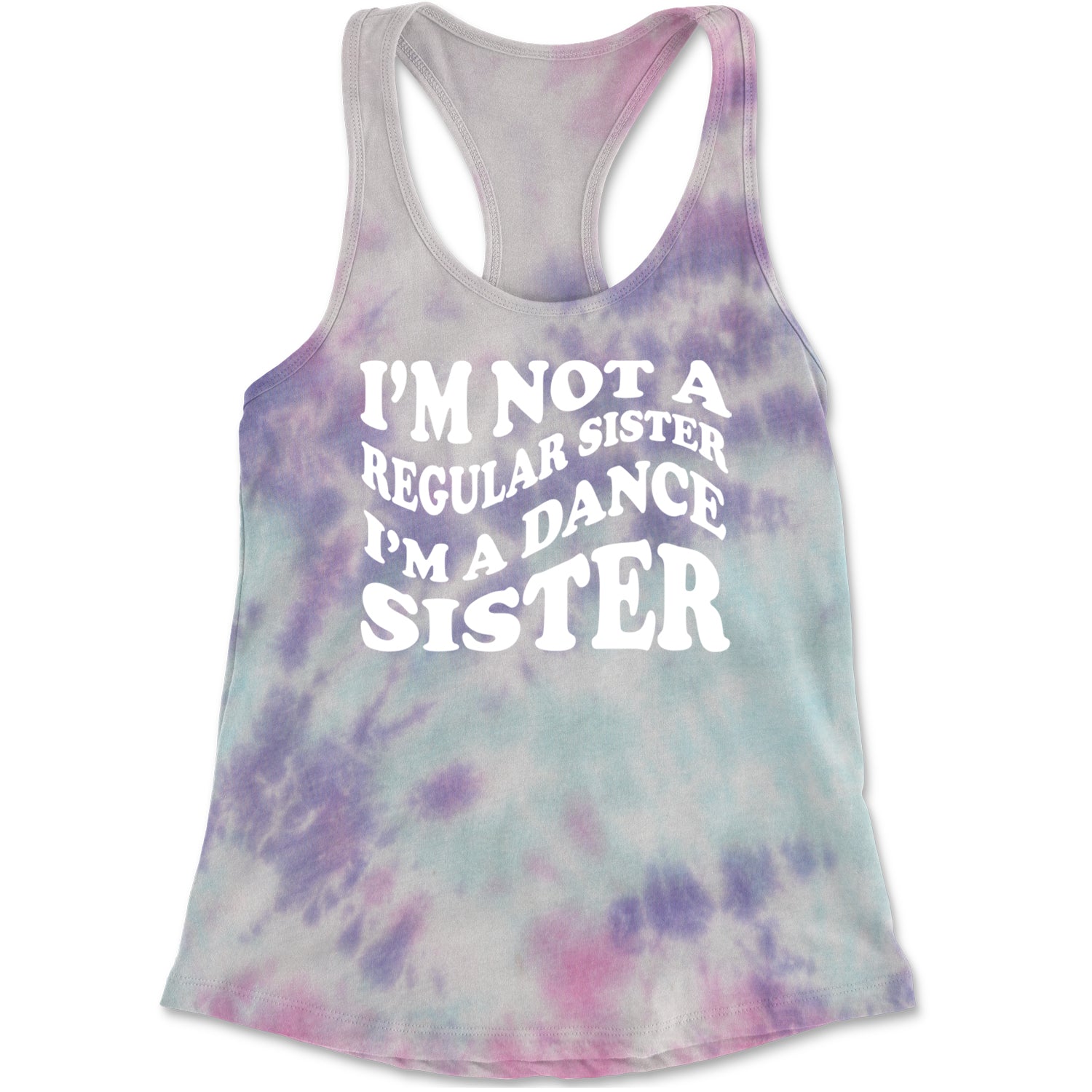 I'm Not A Regular Sister, I'm A Dance Sister Racerback Tank Top for Women Cotton Candy