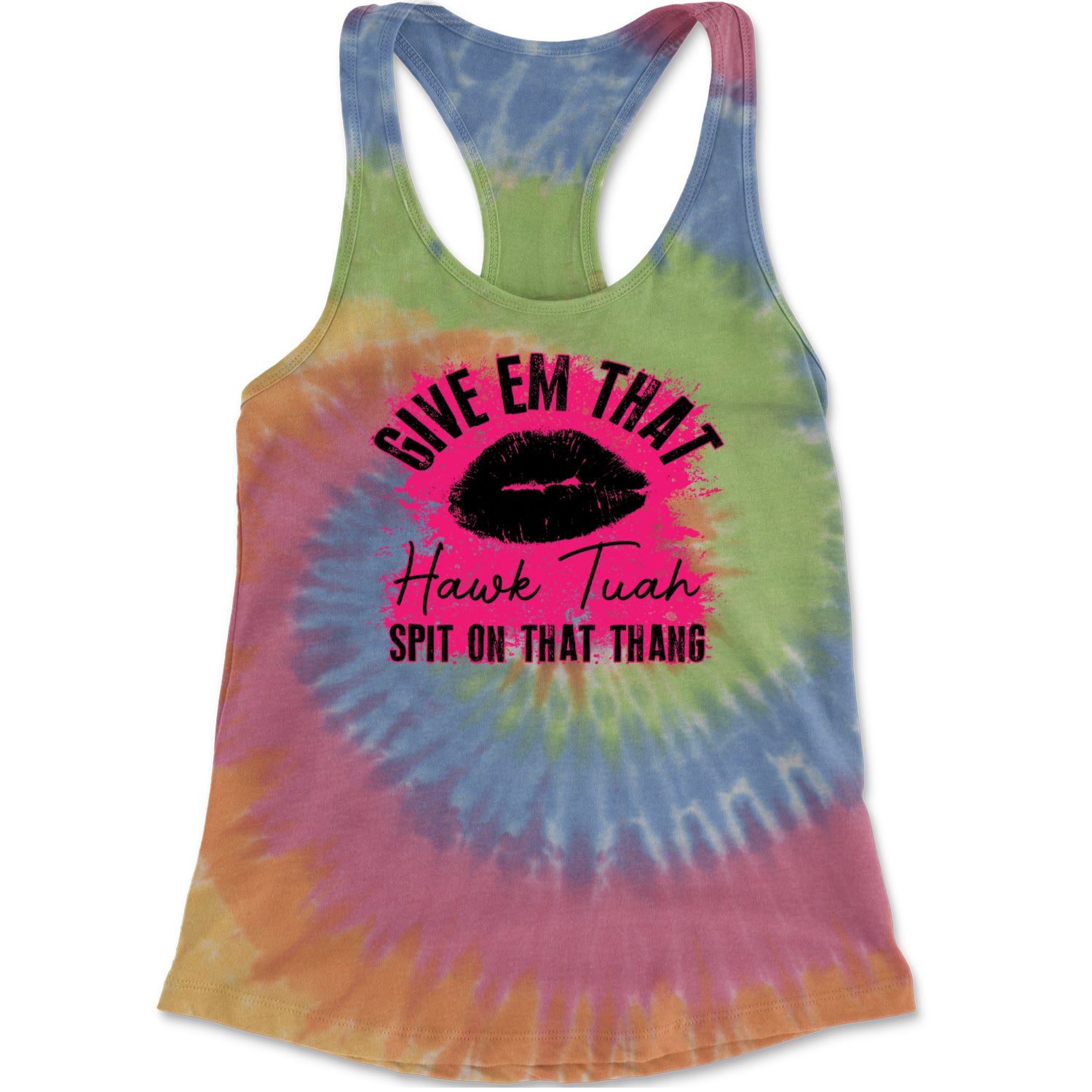 Give 'Em Hawk Tuah Spit On That Thang Racerback Tank Top for Women Eternity