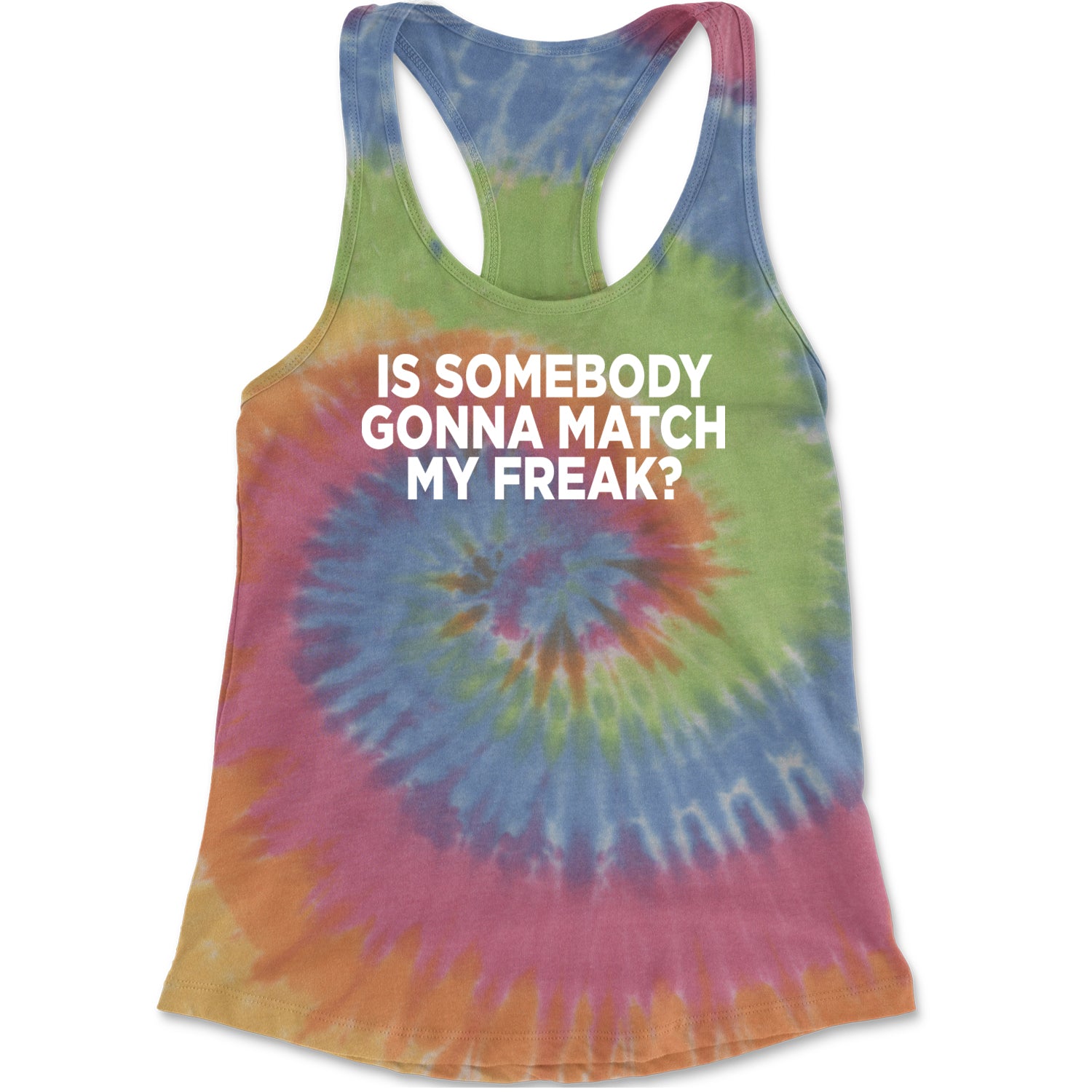 Is Somebody Gonna Match My Freak? Racerback Tank Top for Women