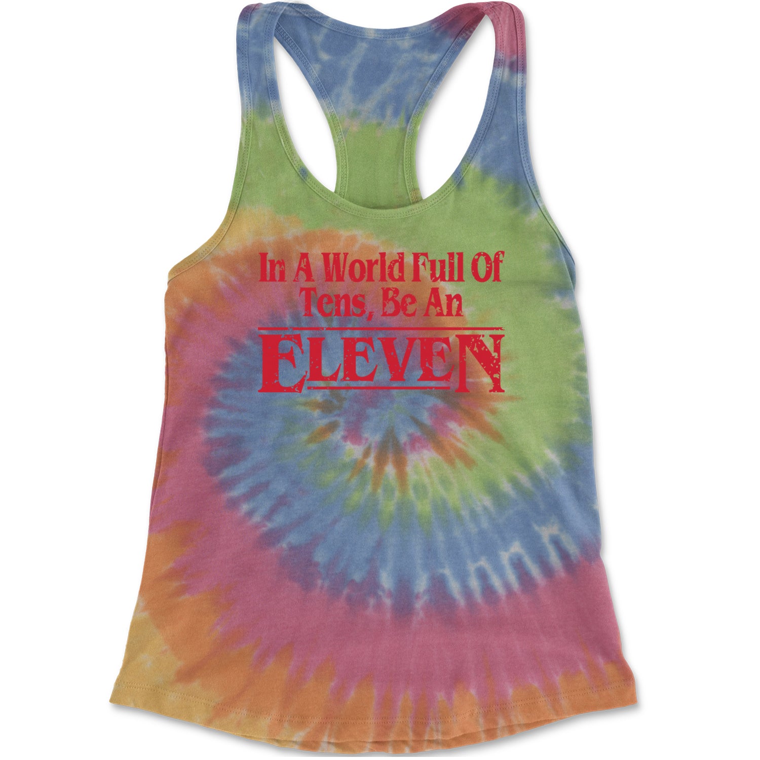 In A World Full Of Tens, Be An Eleven Racerback Tank Top for Women Eternity