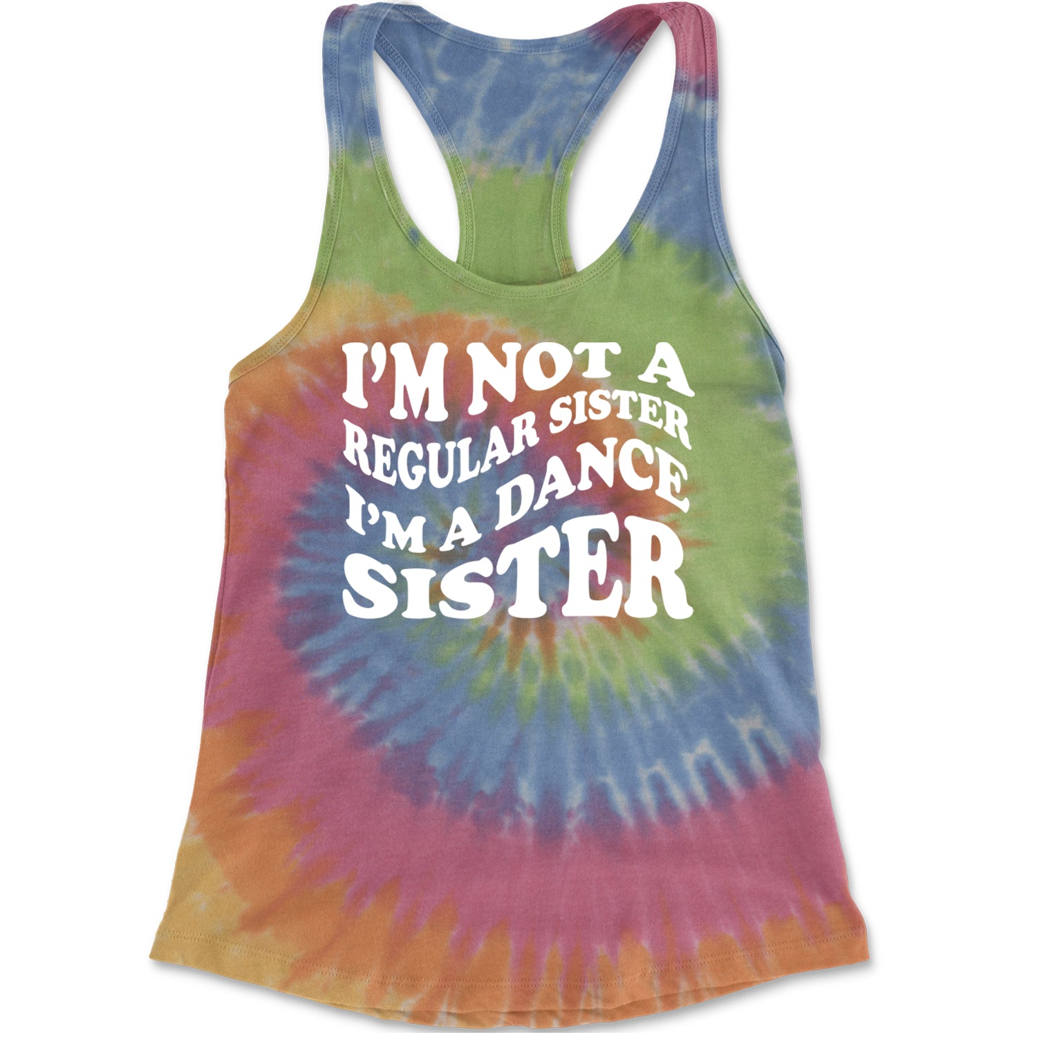 I'm Not A Regular Sister, I'm A Dance Sister Racerback Tank Top for Women Eternity