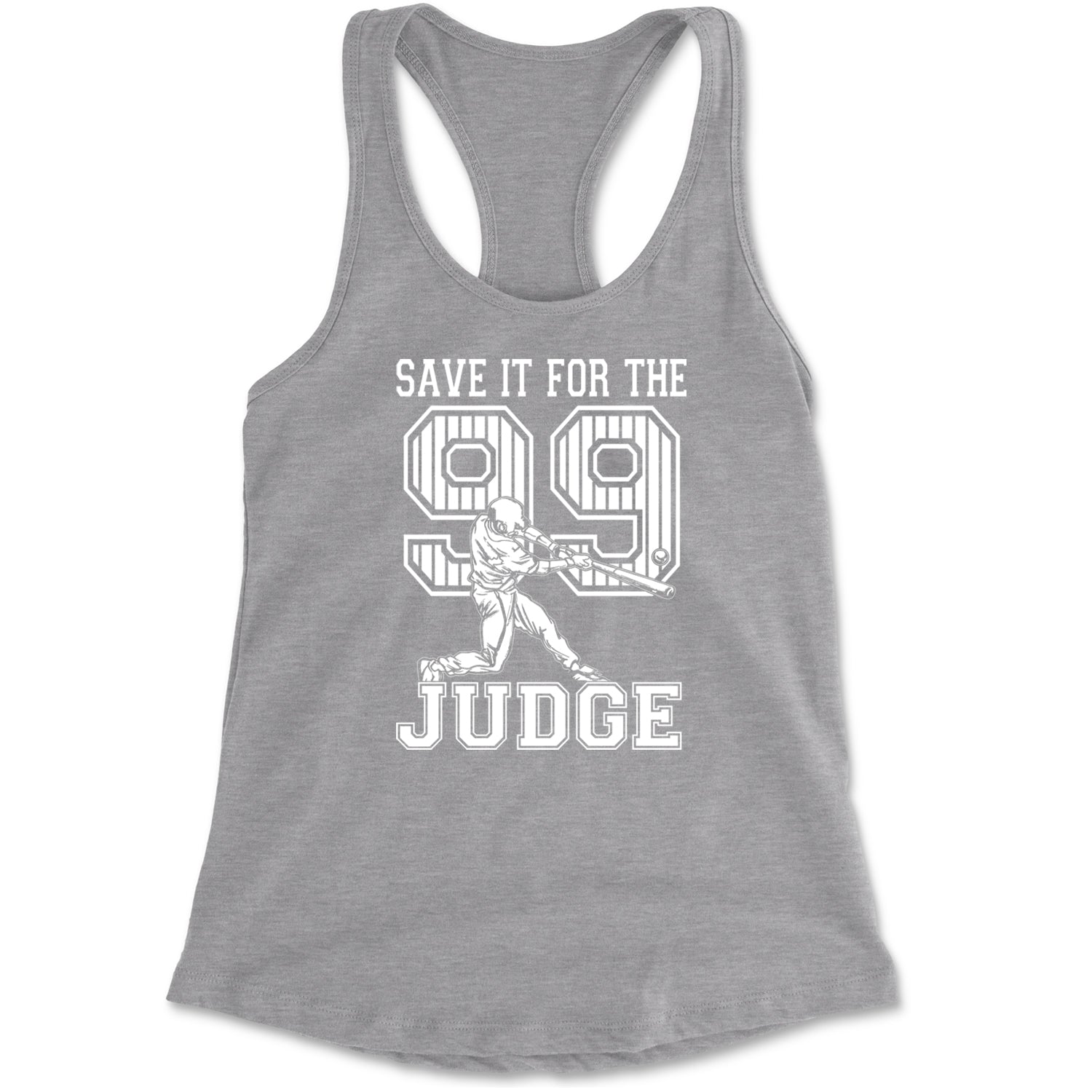 Save It For The Judge 99  Racerback Tank Top for Women Heather Grey