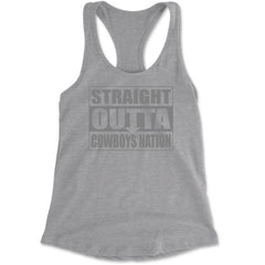 Straight Outta Cowboys Nation   Racerback Tank Top for Women Heather Grey