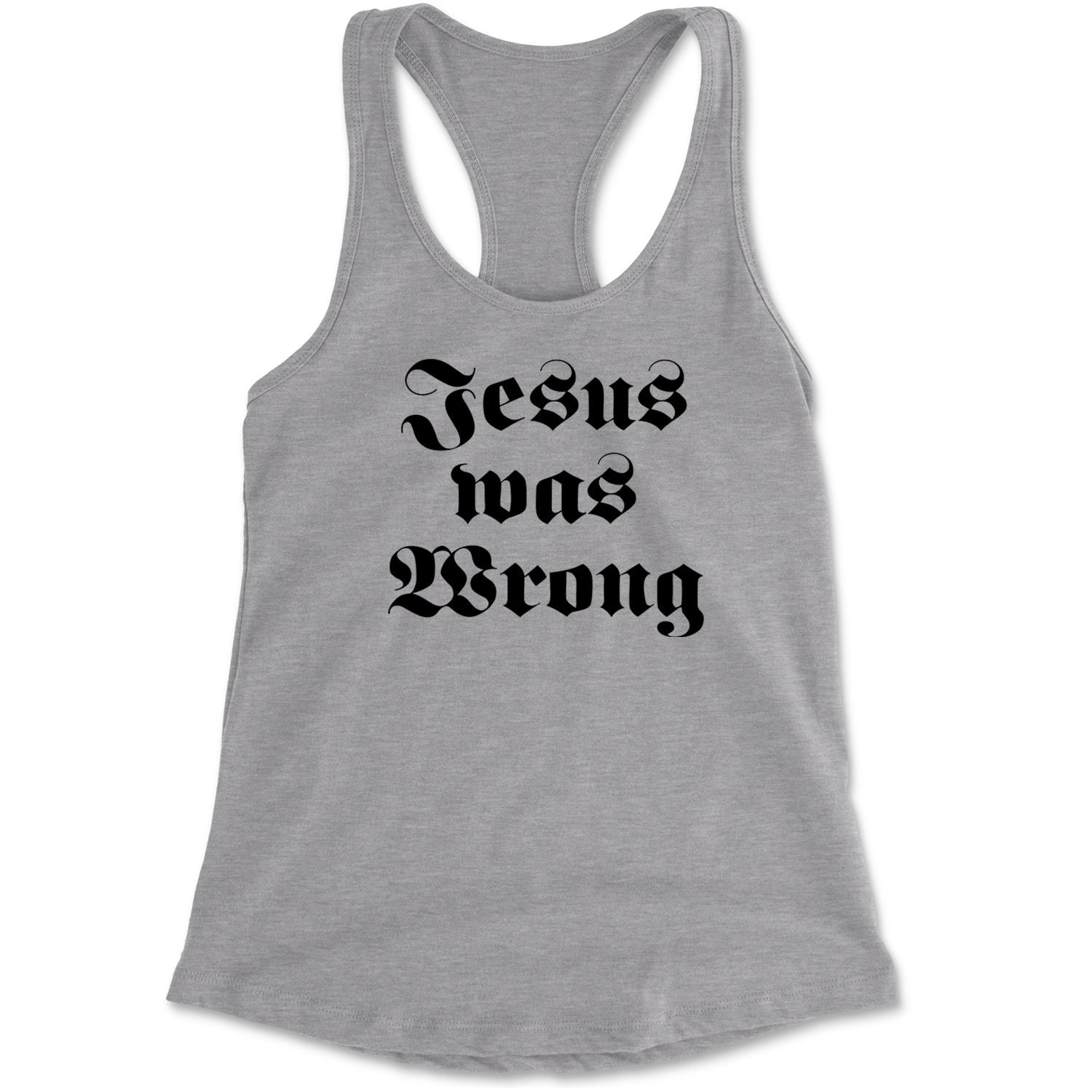 Jesus Was Wrong Little Miss Sunshine Racerback Tank Top for Women Heather Grey