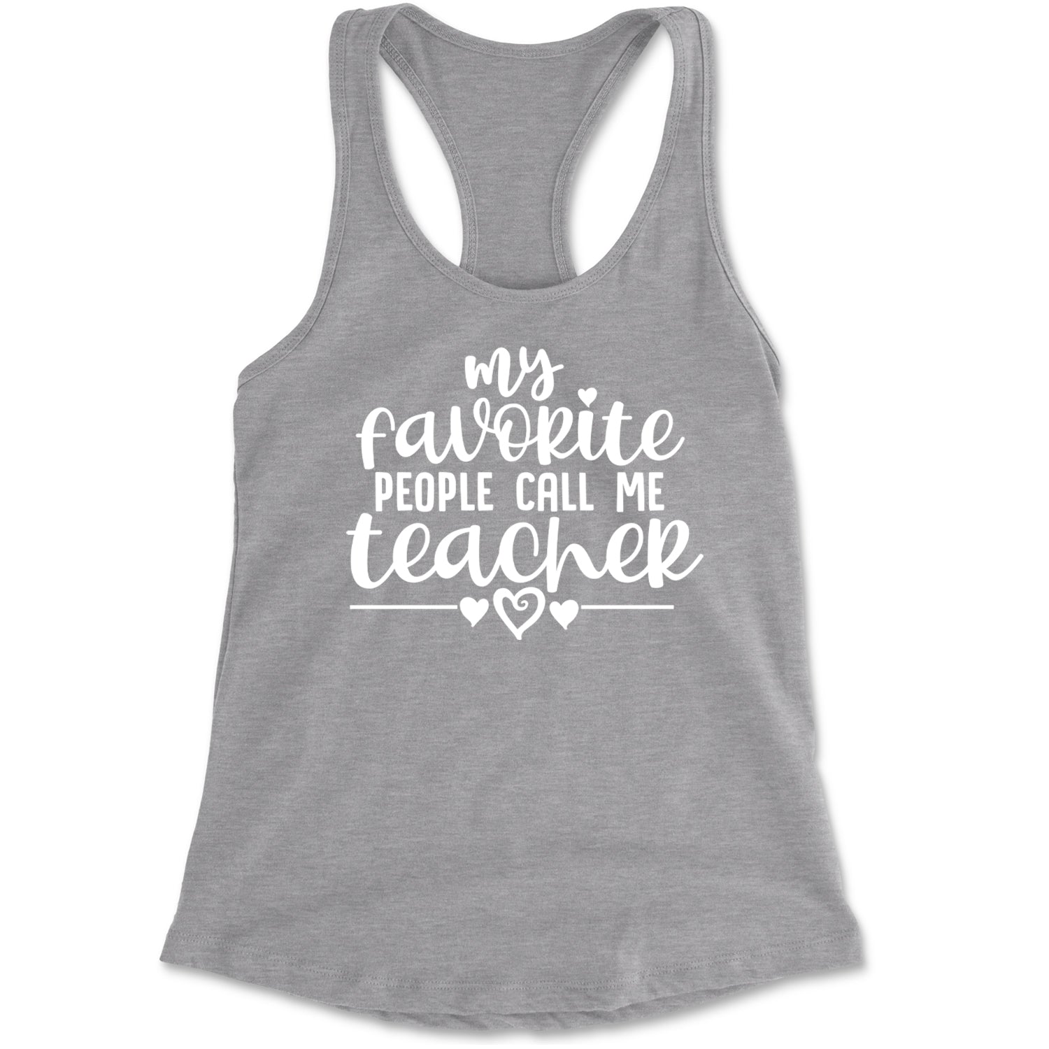 My Favorite People Call Me Teacher Racerback Tank Top for Women Heather Grey