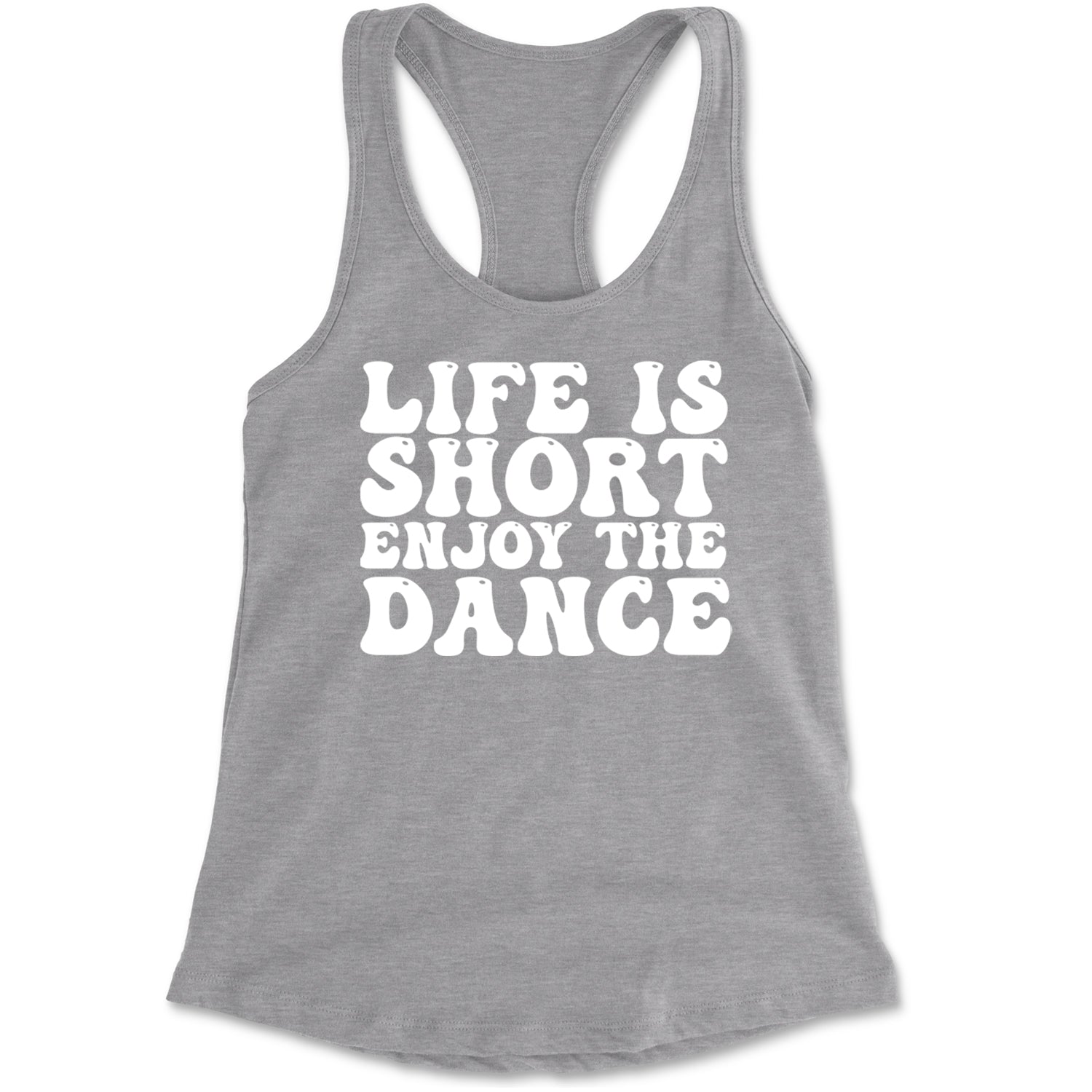 Life Is Short Enjoy The Dance Racerback Tank Top for Women Black