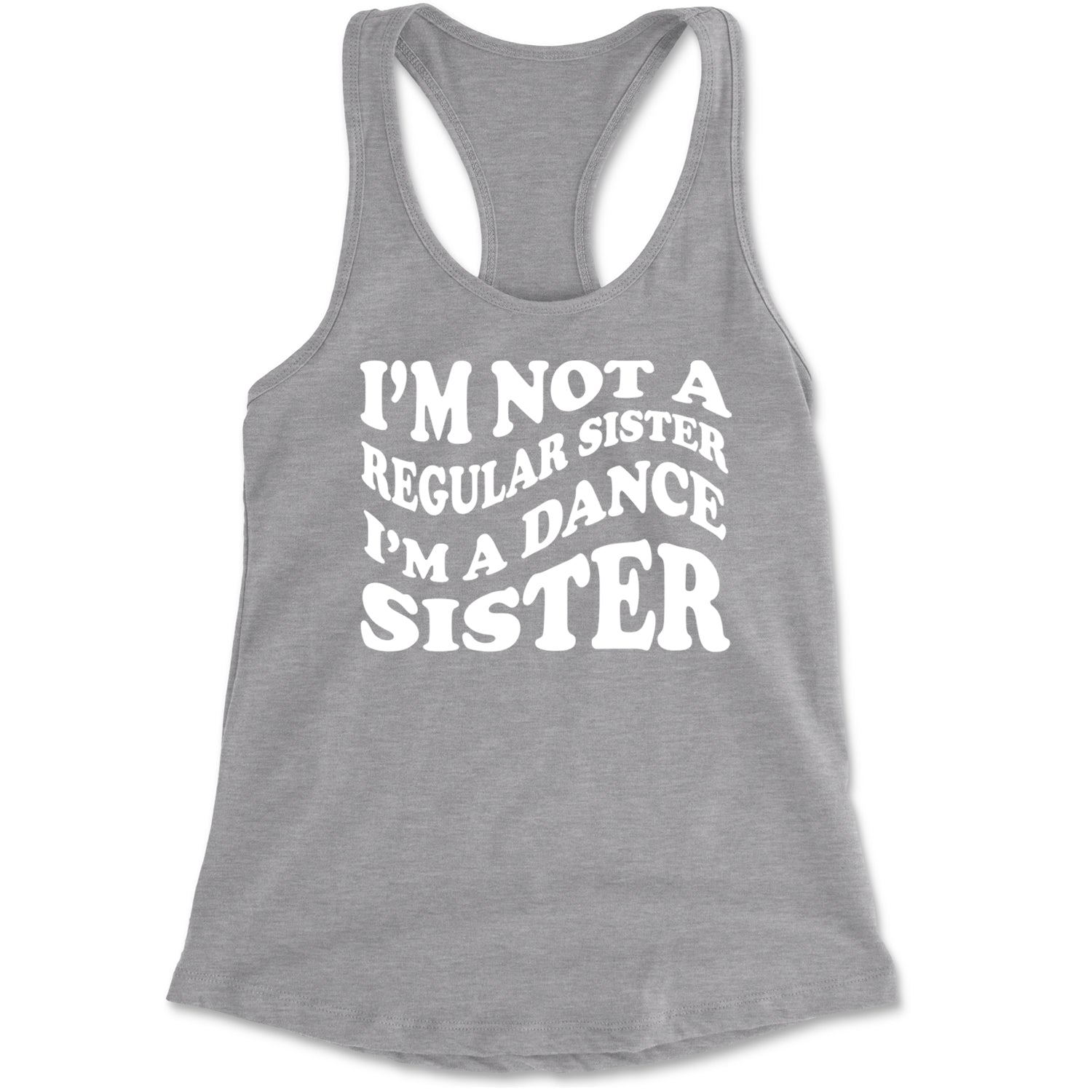 I'm Not A Regular Sister, I'm A Dance Sister Racerback Tank Top for Women Black