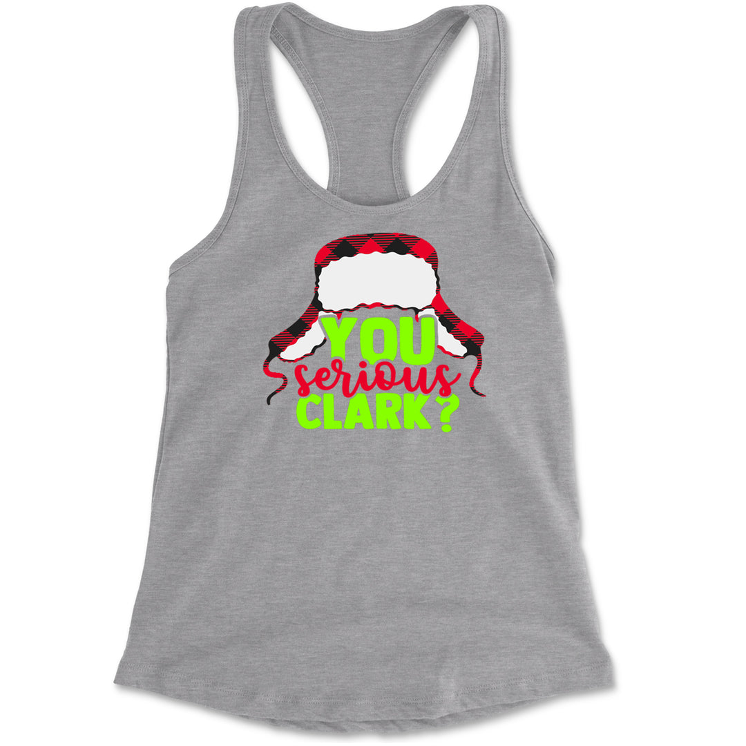 You Serious Clark? Griswold Racerback Tank Top for Women Heather Grey