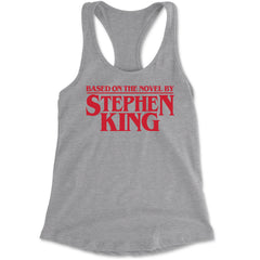 Based On The Novel By Stephen King Racerback Tank Top for Women Heather Grey