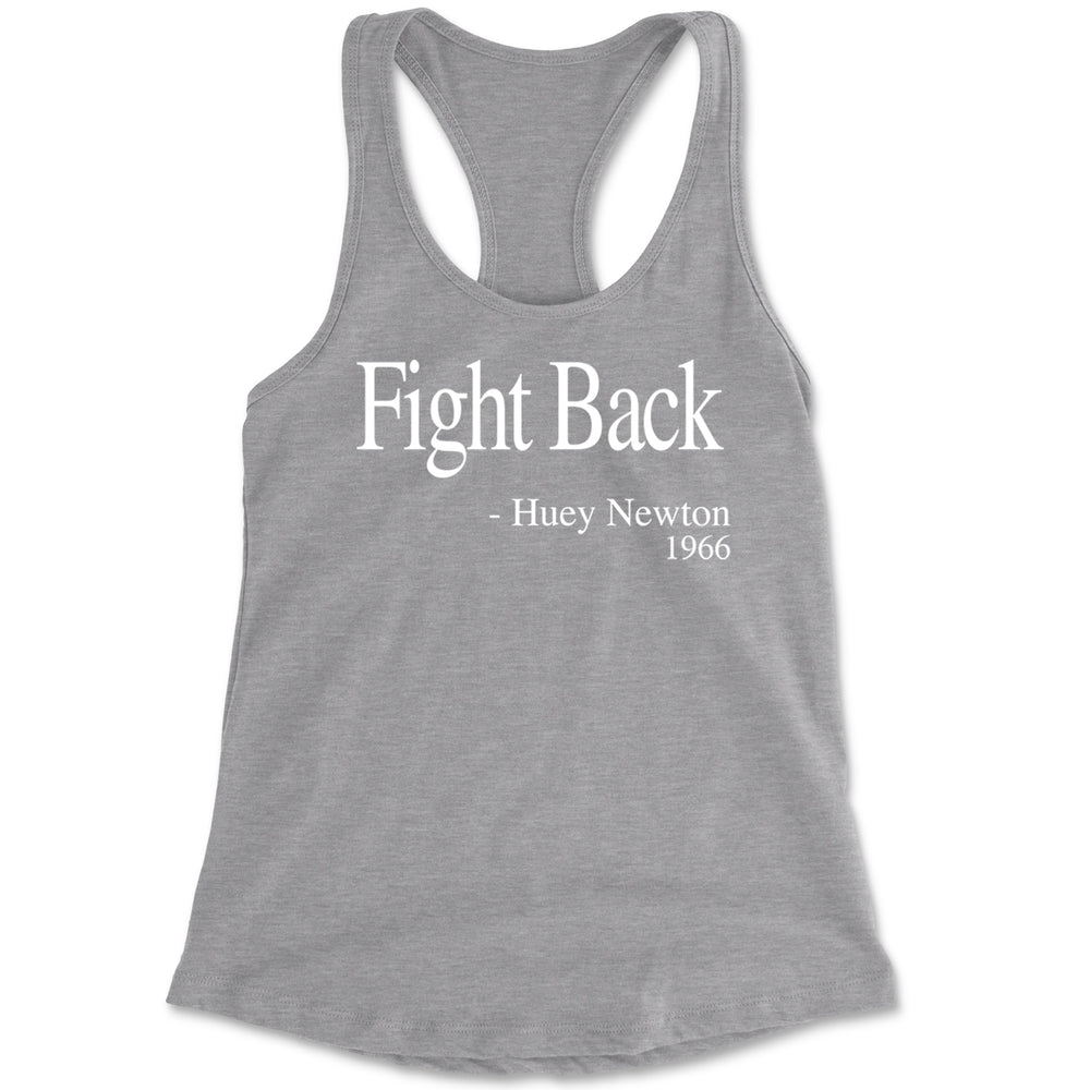 Fight Back Huey Newton Quote  Racerback Tank Top for Women Heather Grey