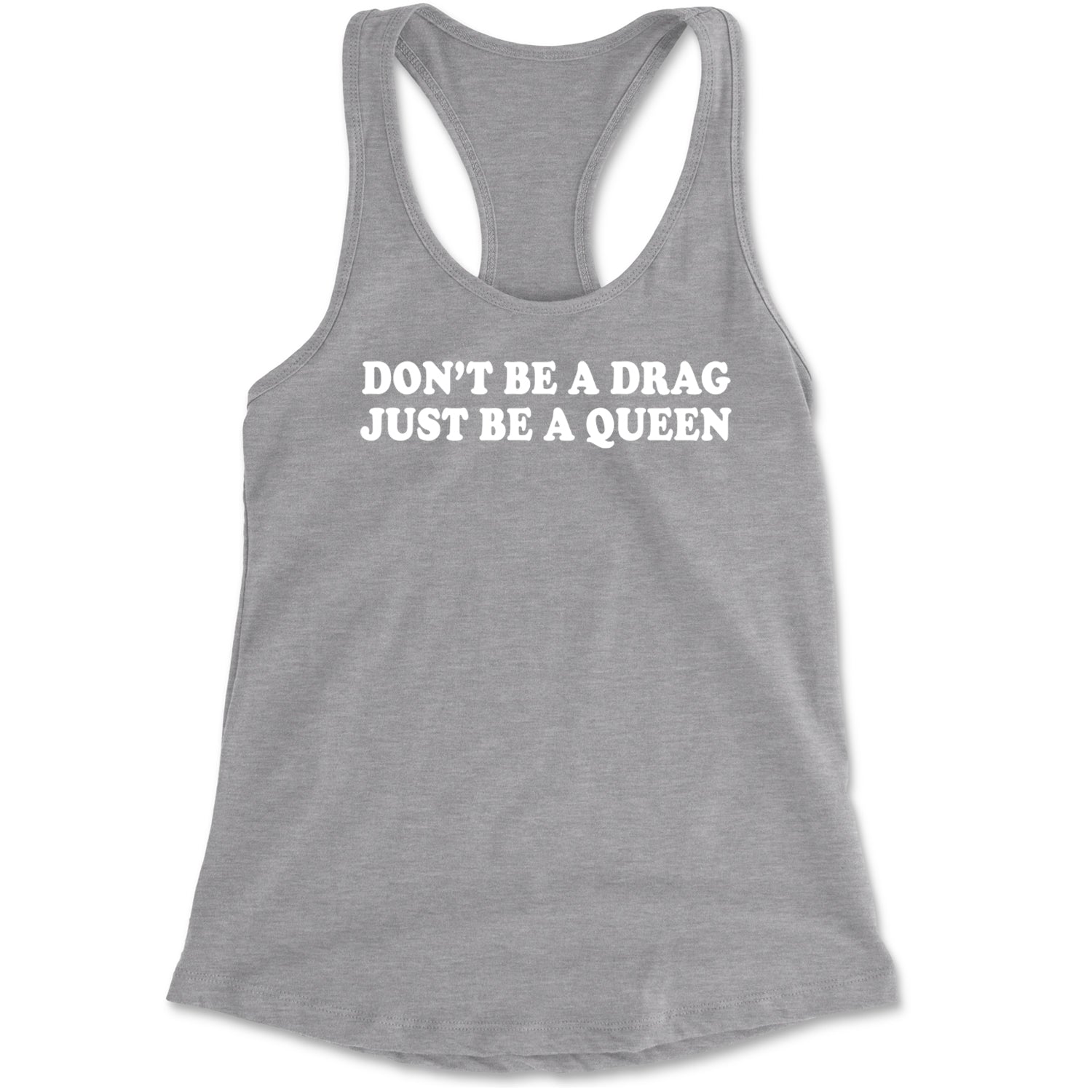 Don't Be A Drag, Just Be A Queen Pride Racerback Tank Top for Women Black